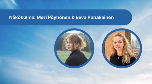 Meri Pöyhönen ja Eeva Puhakainen